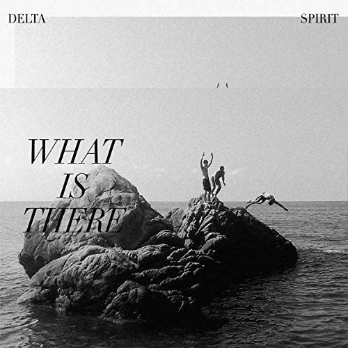 Delta Spirit - What is There (LP) Cover Arts and Media | Records on Vinyl