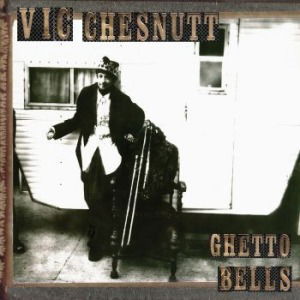 Vic Chesnutt - Ghetto Bells (2 LPs) Cover Arts and Media | Records on Vinyl