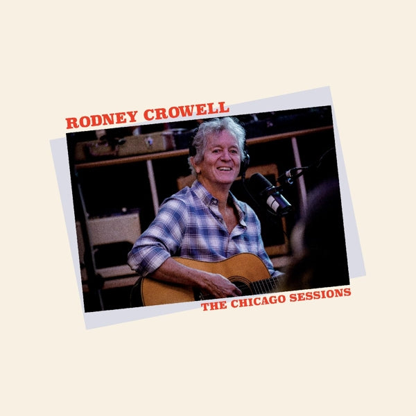  |   | Rodney Crowell - Chicago Sessions (LP) | Records on Vinyl