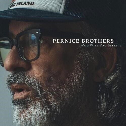 Pernice Brothers - Who Will You Believe (LP) Cover Arts and Media | Records on Vinyl