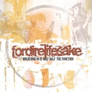 Fordirelifesake - Breathing In is Only Half the Funct (LP) Cover Arts and Media | Records on Vinyl