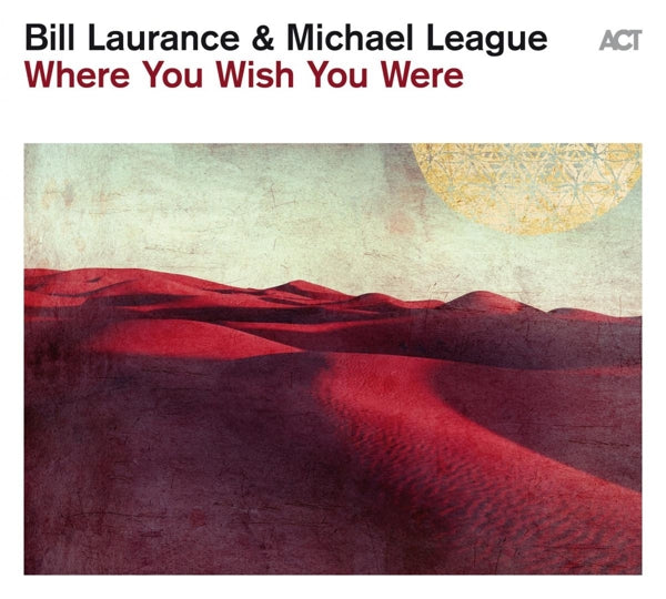  |   | Bill & Michael League Laurance - Where You Wish You Were (LP) | Records on Vinyl