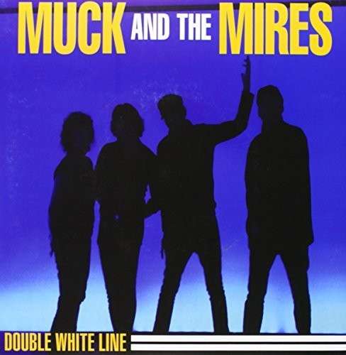 Muck & the Mires - Double Wihte Line (Single) Cover Arts and Media | Records on Vinyl