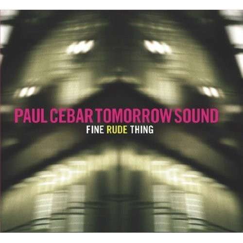 Paul -Tomorrow Sound- Cebar - Fine Rude Thing (LP) Cover Arts and Media | Records on Vinyl