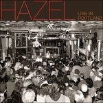 Hazel - Live In Portland (LP) Cover Arts and Media | Records on Vinyl