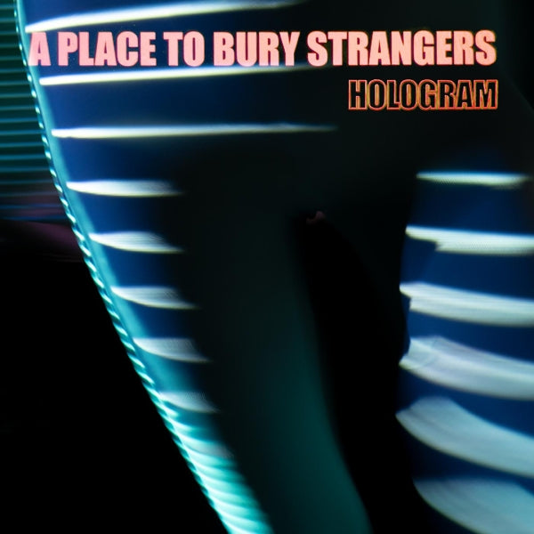  |   | A Place To Bury Strangers - Hologram (LP) | Records on Vinyl