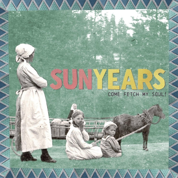  |   | Sunyears - Come Fetch My Soul! (LP) | Records on Vinyl