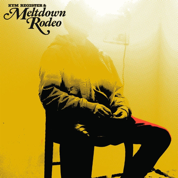Kym Register - Meltdown Rodeo (LP) Cover Arts and Media | Records on Vinyl