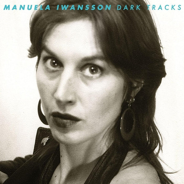  |   | Manuela Iwansson - Dark Tracks (LP) | Records on Vinyl