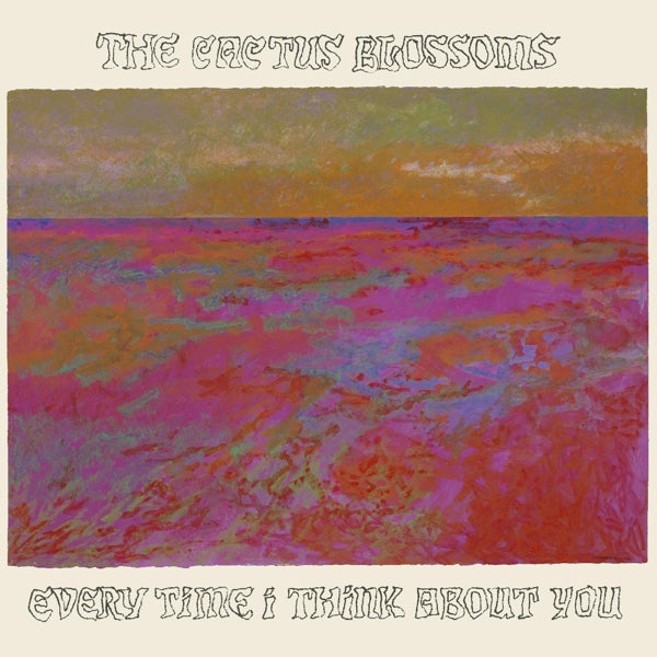  |   | Cactus Blossoms - Every Time I Think About You (LP) | Records on Vinyl