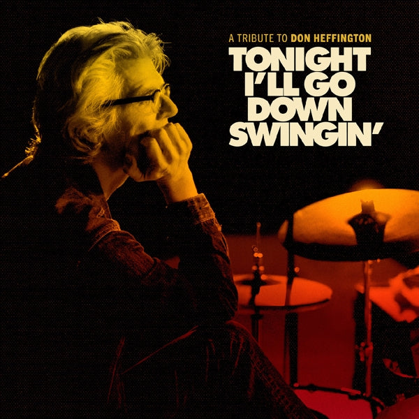  |   | V/A - Tonight I'll Go Down Swingin': a Tribute To Don Heffington (LP) | Records on Vinyl