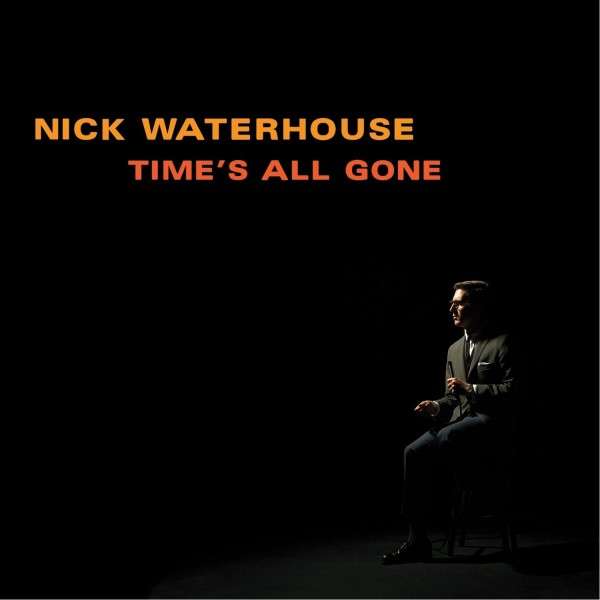 Nick Waterhouse - Time's All Gone (LP) Cover Arts and Media | Records on Vinyl