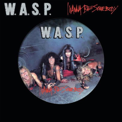 W.A.S.P. - I Wanna Be Somebody (Single) Cover Arts and Media | Records on Vinyl