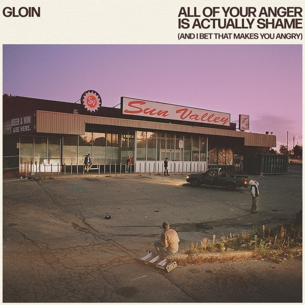  |   | Gloin - All of Your Anger is Actually Shame (and I Bet That Makes You Angry) (LP) | Records on Vinyl