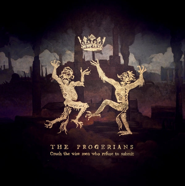  |   | Progerians - Crush the Wise Men Who Refuse To Submit (LP) | Records on Vinyl