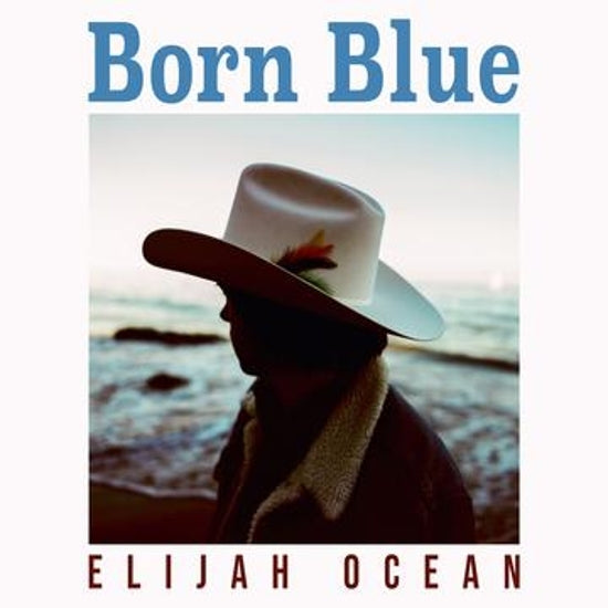 |   | Elijah Ocean - Born Blue (LP) | Records on Vinyl