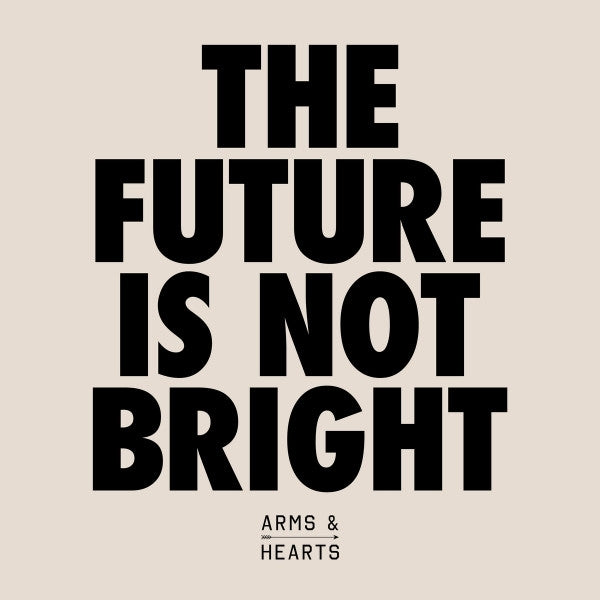  |   | Arms & Hearts - The Future is Not Bright (LP) | Records on Vinyl