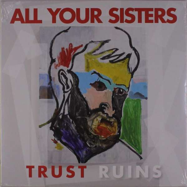 All Your Sisters - Trust Ruins (LP) Cover Arts and Media | Records on Vinyl