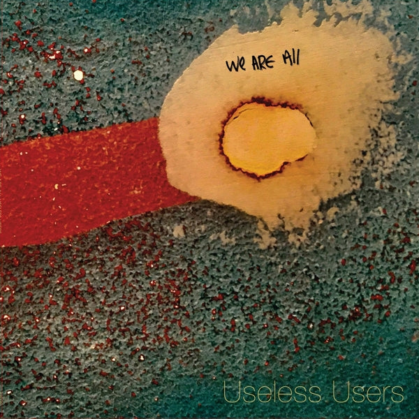  |   | Useless Users - We Are All Useless Users (LP) | Records on Vinyl