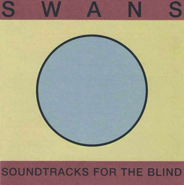  |   | Swans - Soundtracks For the Blind (4 LPs) | Records on Vinyl