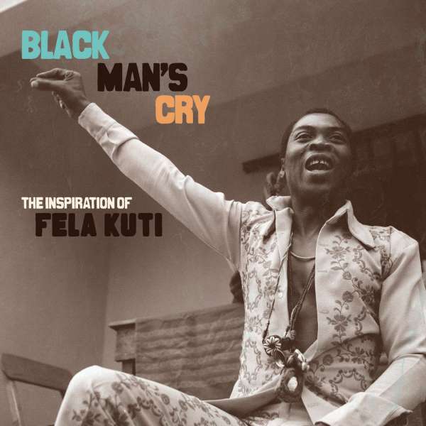 V/A - Black Man's Cry: the Inspiration of Fela Kuti (2 LPs) Cover Arts and Media | Records on Vinyl