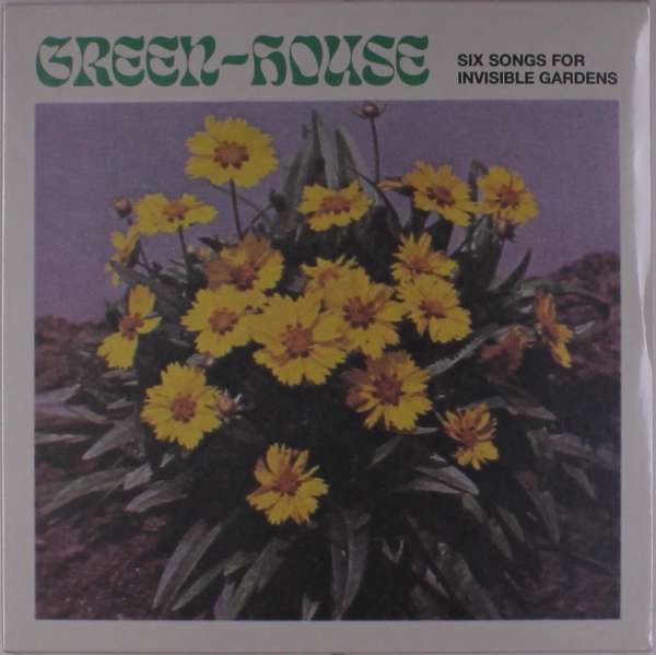Green-House - Six Songs For Invisible Gardens (LP) Cover Arts and Media | Records on Vinyl