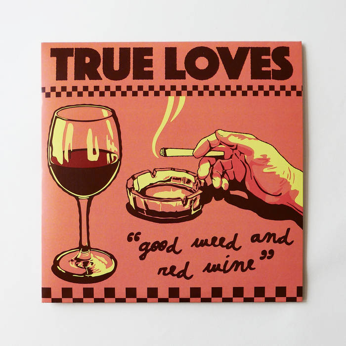True Loves - Good Weed & Red Wine / Dopus No. 1 (LP) Cover Arts and Media | Records on Vinyl
