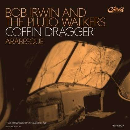 Bob & the Pluto Walkers Irwin - Coffin Dragger (Single) Cover Arts and Media | Records on Vinyl