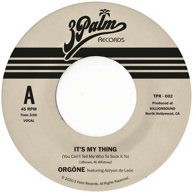  |   | Orgone - It's My Thing (You Can't Tell Me Who To Sock It To) (Single) | Records on Vinyl