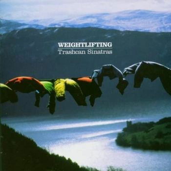 Trashcan Sinatras - Weightlifting (LP) Cover Arts and Media | Records on Vinyl