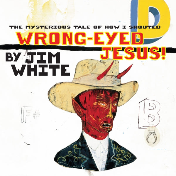  |   | Jim White - Mysterious Tale of How I Shouted Wrong-Eyed Jesus (LP) | Records on Vinyl