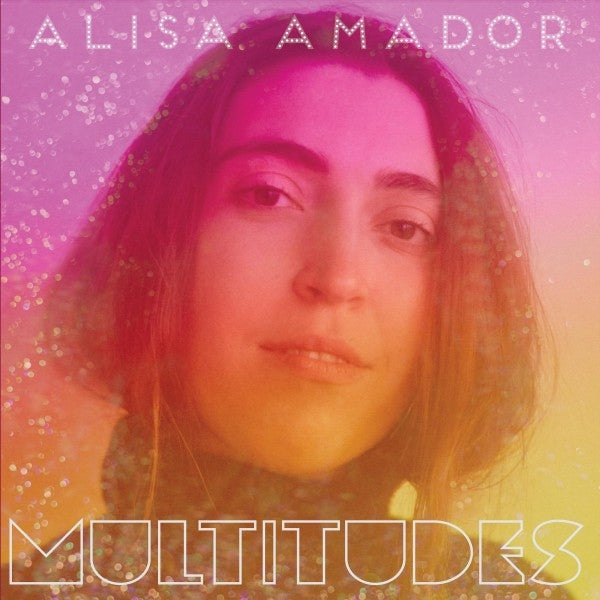  |   | Alisa Amador - Multitudes (LP) | Records on Vinyl