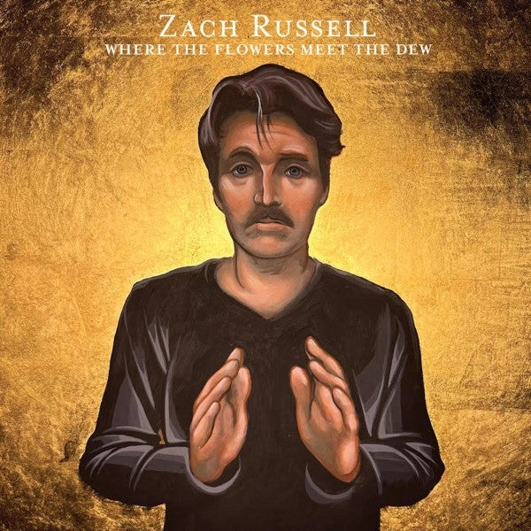 Zach Russell - Where the Flowers Meet the Dew (LP) Cover Arts and Media | Records on Vinyl