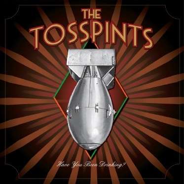 Tosspints - Have You Been Drinking (LP) Cover Arts and Media | Records on Vinyl