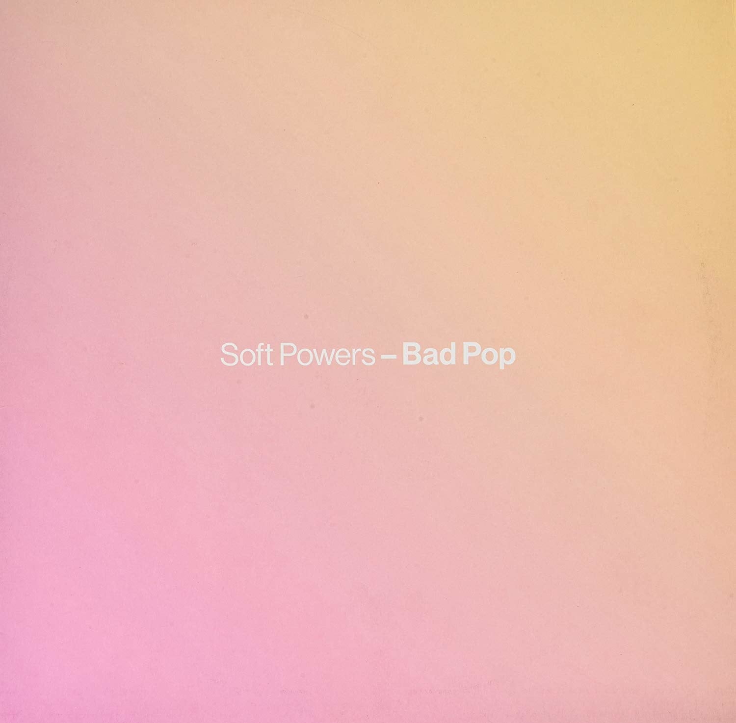 Soft Powers - Bad Pop (LP) Cover Arts and Media | Records on Vinyl