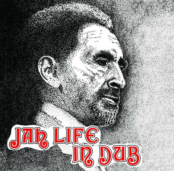 Jah Life - Jah Life In Dub (LP) Cover Arts and Media | Records on Vinyl