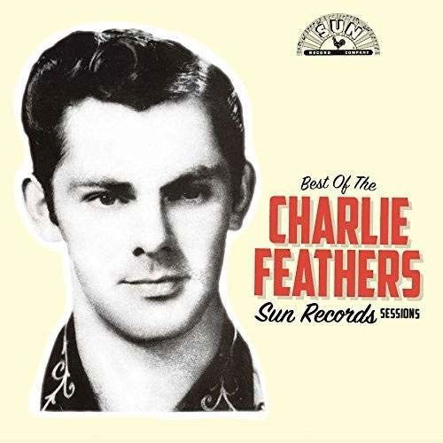 Charlie Feathers - Best of the Sun Records Sessions (LP) Cover Arts and Media | Records on Vinyl