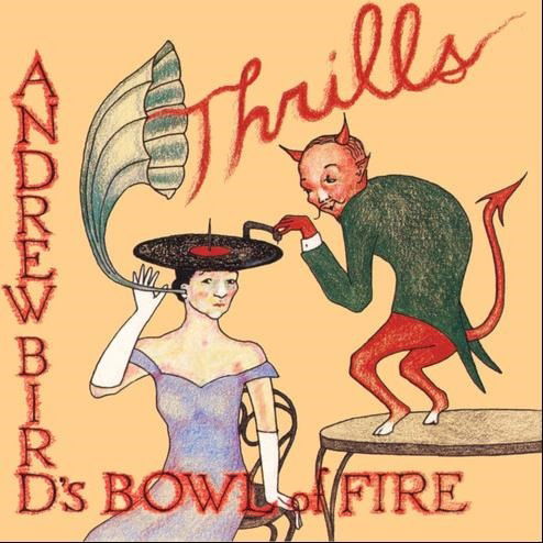 Andrew Bird's Bowl of Fire - Thrills (2 LPs) Cover Arts and Media | Records on Vinyl