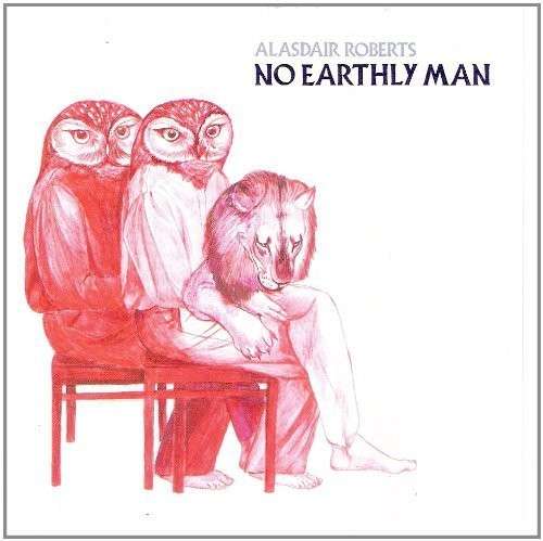 Alasdair Roberts - No Earthly Man (LP) Cover Arts and Media | Records on Vinyl