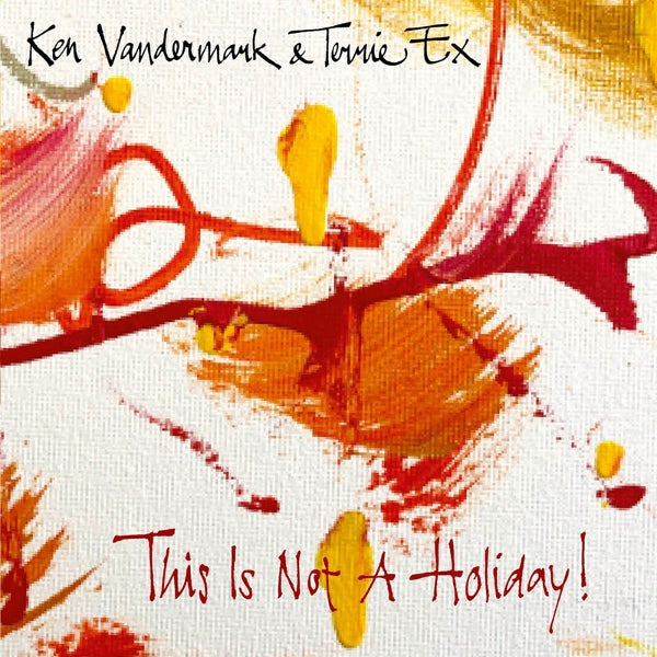  |   | Ken & Terrie Ex Vandermark - This is Not a Holiday! (LP) | Records on Vinyl