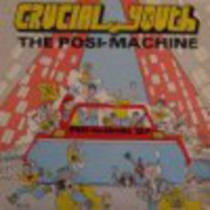 Crucial Youth - Posi-Machine (LP) Cover Arts and Media | Records on Vinyl