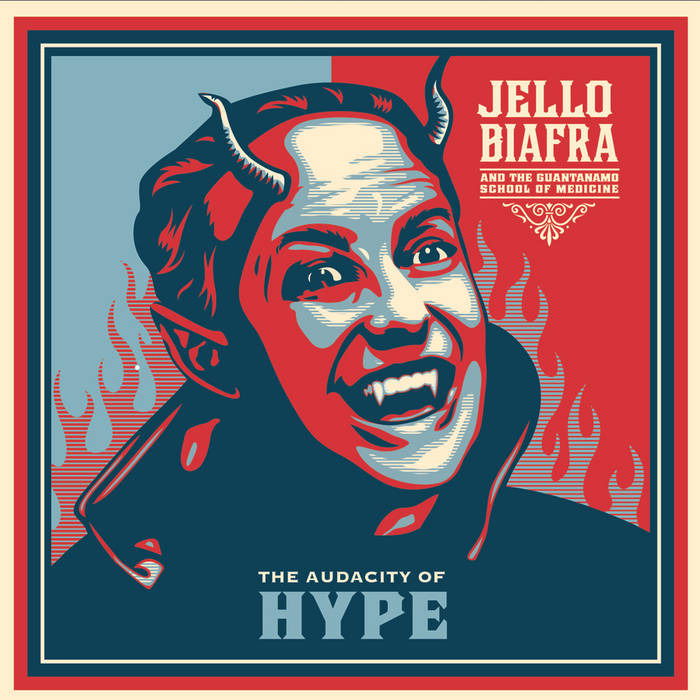 Jello & the Guantanamo School of Medicine Biafra - The Audacity of Hype (LP) Cover Arts and Media | Records on Vinyl