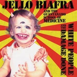 Jello & the Guantanamo School of Medicine Biafra - White People and the Damage Done (LP) Cover Arts and Media | Records on Vinyl