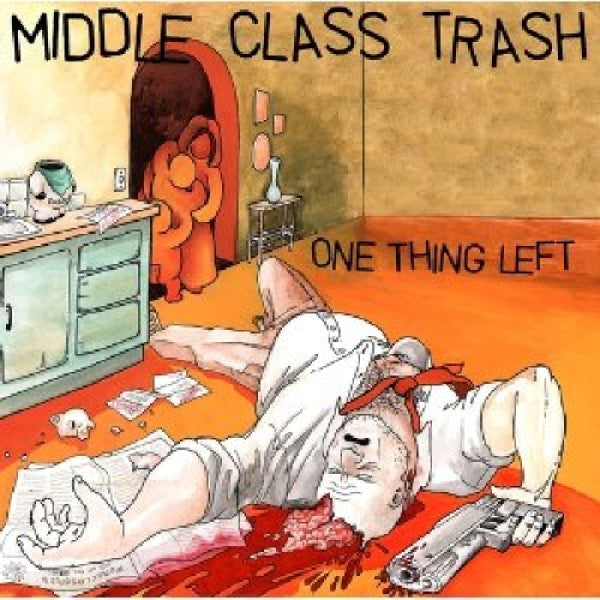  |   | Middle Class Trash - One Thing Left (Single) | Records on Vinyl