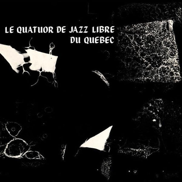  |   | Quatuor De Jazz Libre Du Quebec - Quatuor De Jazz Libre Du Quebec (LP) | Records on Vinyl