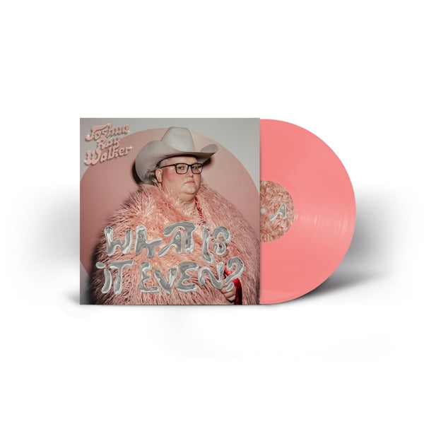  |   | Joshua Ray Walker - What is It Even? (LP) | Records on Vinyl