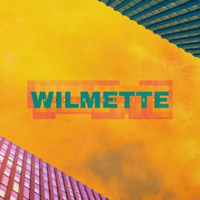  |   | Wilmette - Hyperfocused (LP) | Records on Vinyl