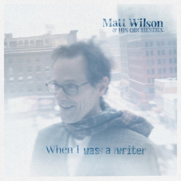  |   | Matt & His Orchestra Wilson - When I Was a Writer (LP) | Records on Vinyl
