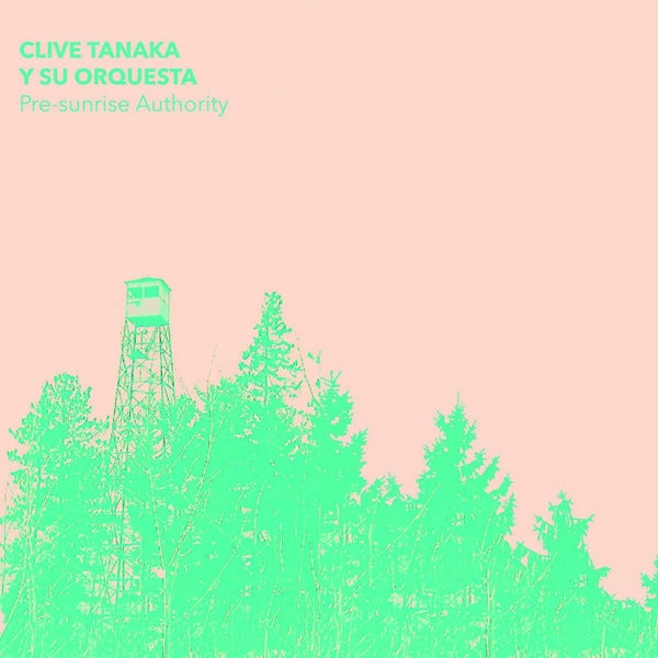  |   | Clive Tanaka Y Su Orquesta - Pre-Sunrise Authority (LP) | Records on Vinyl