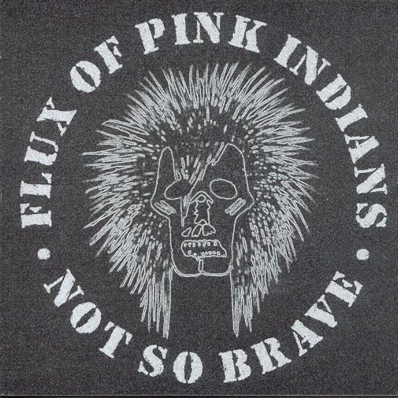  |   | Flux of Pink Indians - Not So Brave (LP) | Records on Vinyl